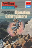 Operation Gehirnwäsche (Heftroman) / Perry Rhodan-Zyklus &quote;Aphilie&quote; Bd.734 (eBook, ePUB)