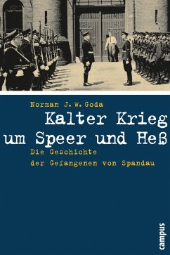 Kalter Krieg um Speer und Heß (eBook, PDF) - Goda, Norman J. W.