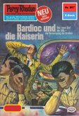 Bardioc und die Kaiserin (Heftroman) / Perry Rhodan-Zyklus "Bardioc" Bd.867 (eBook, ePUB)