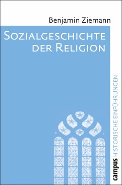 Sozialgeschichte der Religion (eBook, PDF) - Ziemann, Benjamin