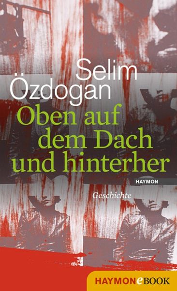 Oben auf dem Dach und hinterher (eBook, ePUB) Oben auf dem Dach und hinterher (eBook, ePUB)