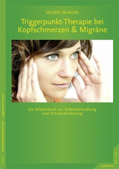Triggerpunkt-Therapie bei Kopfschmerzen und Migräne (eBook, ePUB) - DeLaune, Valerie