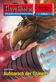 Aufmarsch der Titanen (Heftroman) / Perry Rhodan-Zyklus "Stardust" Bd.2588 (eBook, ePUB)