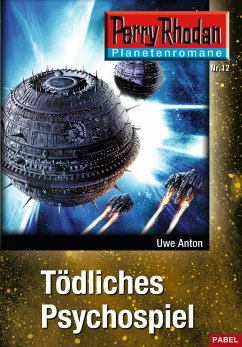 Tödliches Psychospiel / Perry Rhodan - Planetenromane Bd.12 (eBook, ePUB) - Anton, Uwe