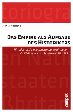 Das Empire als Aufgabe des Historikers (eBook, PDF) - Friedrichs, Anne