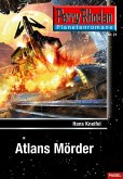 Atlans Mörder / Perry Rhodan - Planetenromane Bd.21 (eBook, ePUB)