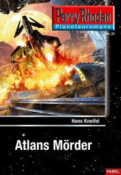 Atlans Mörder / Perry Rhodan - Planetenromane Bd.21 (eBook, ePUB) - Kneifel, Hans