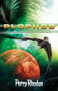 Soldaten für Kahalo / Perry Rhodan Plophos-Zyklus Bd.2 (eBook, ePUB) - Brand, Kurt; Mahr, Kurt; Scheer, K.H.; Darlton, Clark