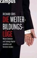 Die Weiterbildungslüge (eBook, PDF) - Gris, Richard