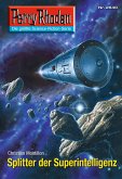 Splitter der Superintelligenz (Heftroman) / Perry Rhodan-Zyklus &quote;Neuroversum&quote; Bd.2640 (eBook, ePUB)