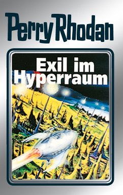 Exil im Hyperraum (Silberband) / Perry Rhodan - Silberband Bd.52 (eBook, ePUB) - Darlton, Clark; Ewers, H. G.; Voltz, William