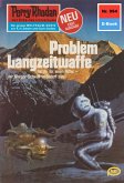 Problem Langzeitwaffe (Heftroman) / Perry Rhodan-Zyklus &quote;Die kosmischen Burgen&quote; Bd.994 (eBook, ePUB)