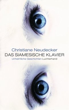 Das siamesische Klavier (eBook, ePUB) - Neudecker, Christiane