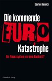 Die kommende Euro-Katastrophe (eBook, ePUB)