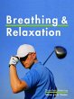 Breathing & Relaxation: Golf Tips... - Bild 1