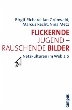 Flickernde Jugend - rauschende Bilder (eBook, PDF) - Richard, Birgit; Grünwald, Jan; Metz, Nina; Recht, Marcus