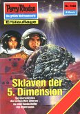 Sklaven der 5. Dimension (Heftroman) / Perry Rhodan-Zyklus &quote;Die Linguiden&quote; Bd.1568 (eBook, ePUB)