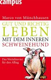 Gut und richtig leben mit dem inneren Schweinehund (eBook, PDF)