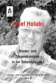 Josef Holubs Kinder- und Jugendromane in der Sekundarstufe I (eBook, ePUB)
