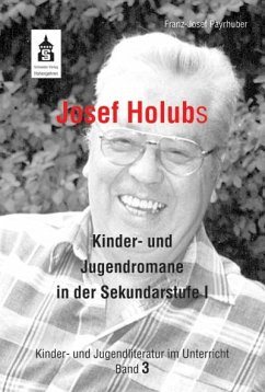 Josef Holubs Kinder- und Jugendromane in der Sekundarstufe I (eBook, ePUB) - Payrhuber, Franz-Josef