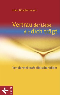 Vertrau der Liebe, die dich trägt (eBook, ePUB) - Böschemeyer, Uwe