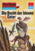 Die Bucht der blauen Geier (Heftroman) / Perry Rhodan-Zyklus "Aphilie" Bd.782 (eBook, ePUB)