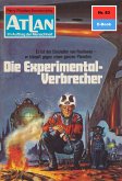 Die Experimentalverbrechen (Heftroman) / Perry Rhodan - Atlan-Zyklus &quote;Im Auftrag der Menschheit&quote; Bd.83 (eBook, ePUB)