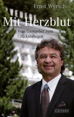 Mit Herzblut (eBook, ePUB) - Wyrsch, Ernst; Müller, Franziska K.