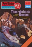 Titan - die letzte Bastion (Heftroman) / Perry Rhodan-Zyklus &quote;Bardioc&quote; Bd.848 (eBook, ePUB)