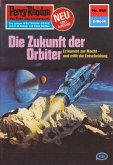 Die Zukunft der Orbiter (Heftroman) / Perry Rhodan-Zyklus &quote;Die kosmischen Burgen&quote; Bd.989 (eBook, ePUB)