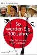 So werden Sie 100 Jahre (eBook, ePUB) - Bild 1