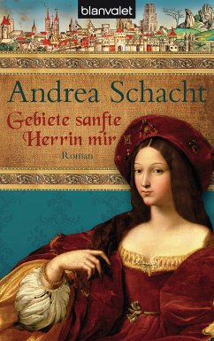Gebiete sanfte Herrin mir / Alyss, die Tochter der Begine Almut Bd.1 (eBook, ePUB) - Schacht, Andrea