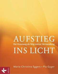 Aufstieg ins Licht (eBook, ePUB) - Eggers, Maria-Christina; Gyger, Pia