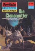 Die Clansmutter (Heftroman) / Perry Rhodan-Zyklus "Die endlose Armada" Bd.1181 (eBook, ePUB)