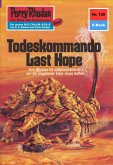 Todeskommando Last Hope (Heftroman) / Perry Rhodan-Zyklus &quote;Aphilie&quote; Bd.720 (eBook, ePUB)