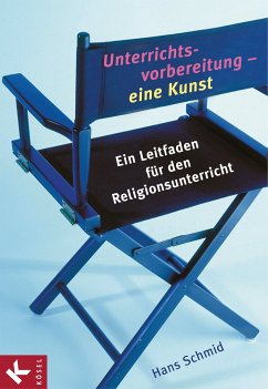 Unterrichtsvorbereitung - eine Kunst (eBook, ePUB) - Schmid, Hans