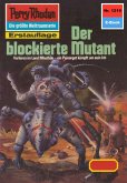 Der blockierte Mutant (Heftroman) / Perry Rhodan-Zyklus &quote;Chronofossilien - Vironauten&quote; Bd.1219 (eBook, ePUB)
