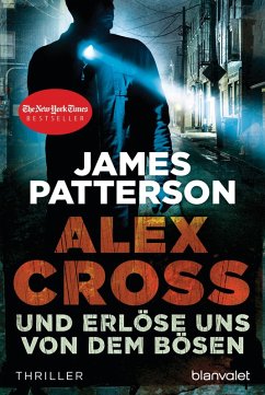 Und erlöse uns von dem Bösen / Alex Cross Bd.10 (eBook, ePUB) - Patterson, James