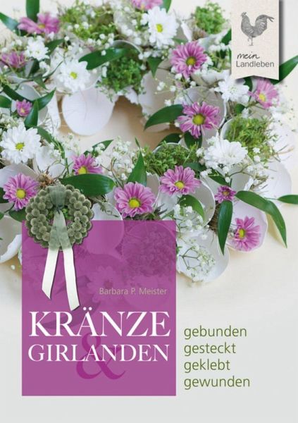 Kränze & Girlanden (eBook, ePUB) von Barbara P. Meister - Portofrei bei  bücher.de