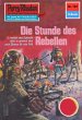 Die Stunde des Rebellen (Heftroman) /... - Bild 1