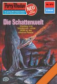 Die Schattenwelt (Heftroman) / Perry Rhodan-Zyklus &quote;Pan-Thau-Ra&quote; Bd.872 (eBook, ePUB)