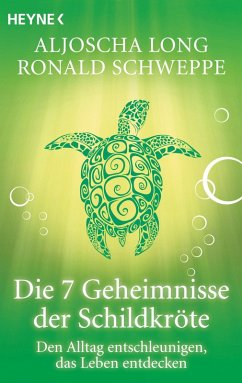 Die 7 Geheimnisse der Schildkröte (eBook, ePUB) - Schwarz, Aljoscha A.; Schweppe, Ronald P.