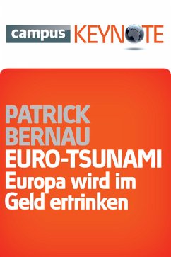 Euro-Tsunami. Europa wird im Geld ertrinken (eBook, ePUB) - Bernau, Patrick