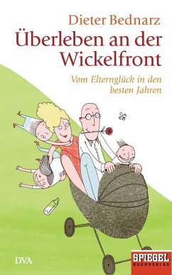 Überleben an der Wickelfront (eBook, ePUB) - Bednarz, Dieter