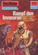 Kampf den Invasoren (Heftroman) / Perry... - Bild 1