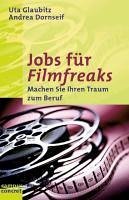 Jobs für Filmfreaks (eBook, PDF) - Glaubitz, Uta; Dornseif, Andrea
