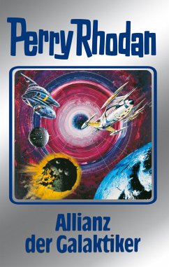 Allianz der Galaktiker (Silberband) / Perry Rhodan - Silberband Bd.85 (eBook, ePUB) - Darlton, Clark; Ewers, H. G.; Kneifel, Hans; Mahr, Kurt; Voltz, William