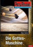Die Gottes-Maschine / Perry Rhodan - Planetenromane Bd.3 (eBook, ePUB)