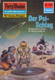 Der Psi-Schlag (Heftroman) / Perry Rhodan-Zyklus &quote;Die endlose Armada&quote; Bd.1197 (eBook, ePUB)