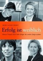 Erfolg ist weiblich (eBook, PDF) - Wendt, Heide-Ulrike